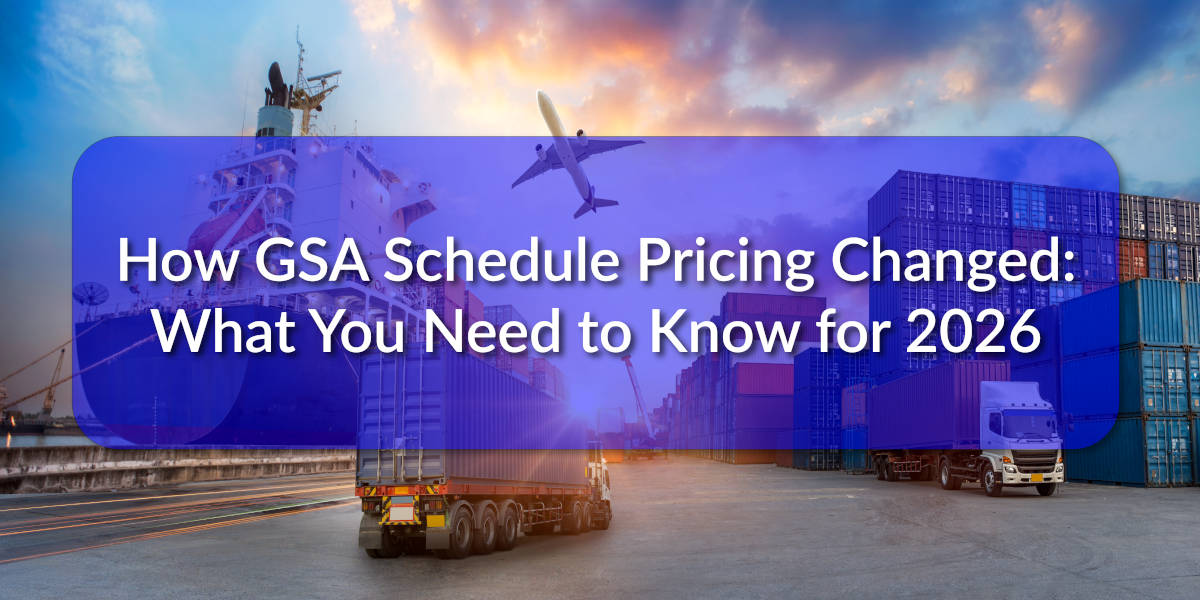 How GSA Schedule Pricing Changed: What You Need to Know for 2026
