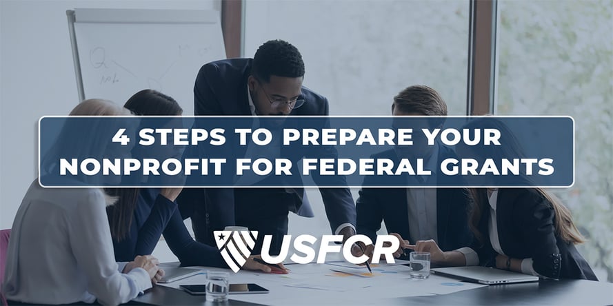 4 Steps to Prepare Your Nonprofit for Federal Grants