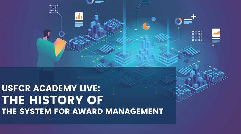 USFCR Academy Live: The History of the System for Award Management