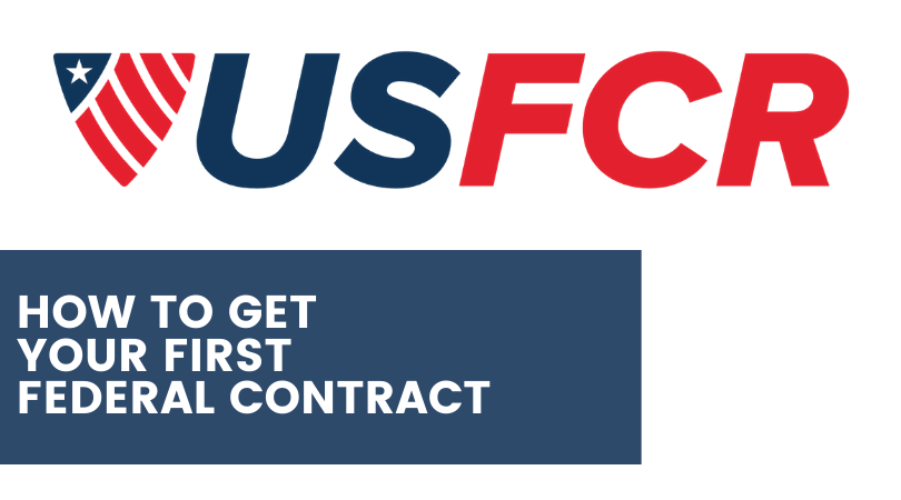 How to Get Your First Federal Contract - USFCR