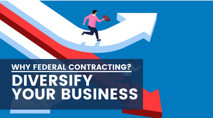 Why Federal Contracting? - Diversify Your Business