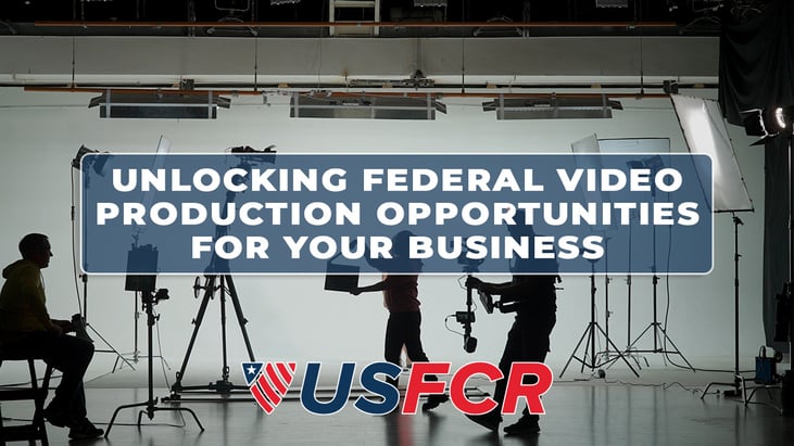 Federal Contracting for Video Production- A Guide to Winning Government Work