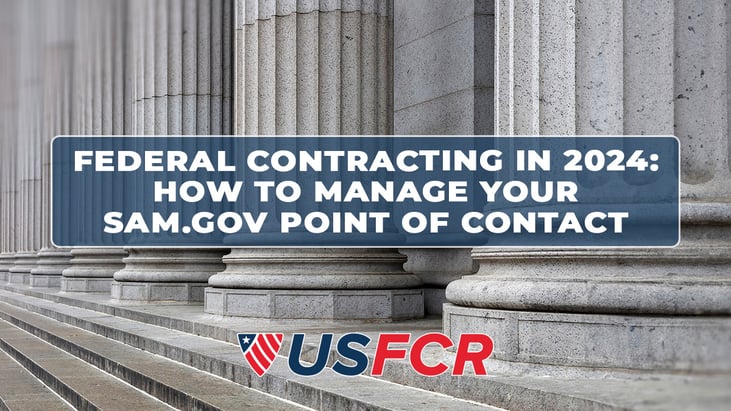 Federal Contracting in 2024- How to Manage Your SAM Point of Contact