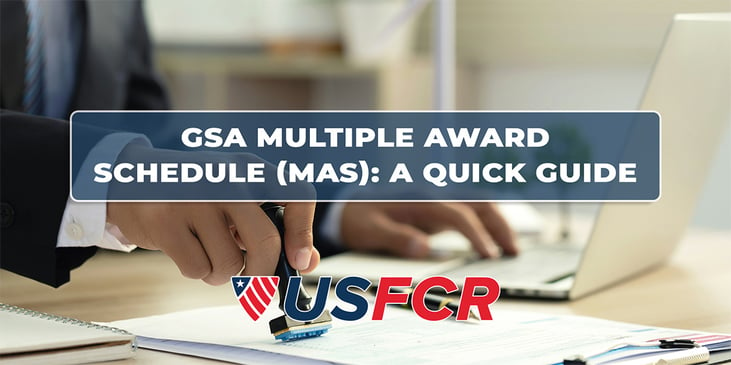 GSA Multiple Award Schedule MAS-A Quick Guide