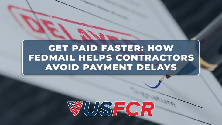 Get Paid Faster- How FedMail Helps Federal Contractors Avoid Delays