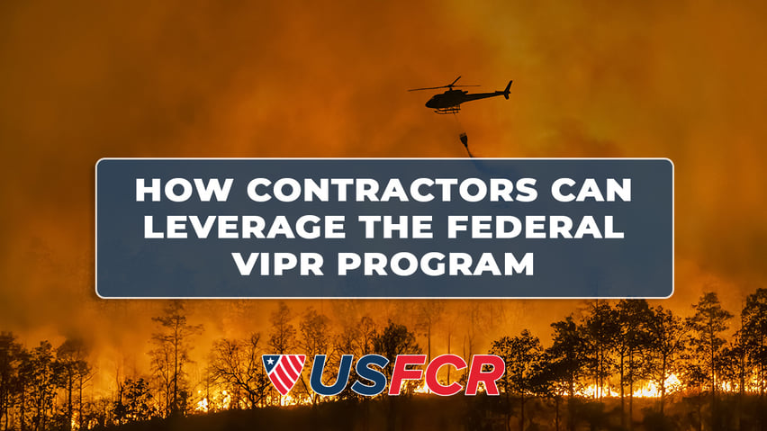 How Contractors Can Leverage the VIPR Program for California Wildfire Recovery