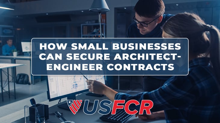 How Small Businesses Can Secure Architect-Engineer Contracts 
