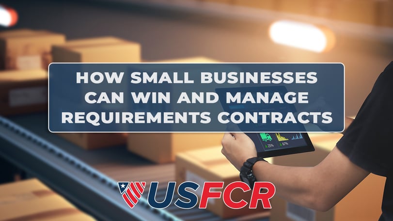 How Small Businesses Can Win and Manage Requirements Contracts