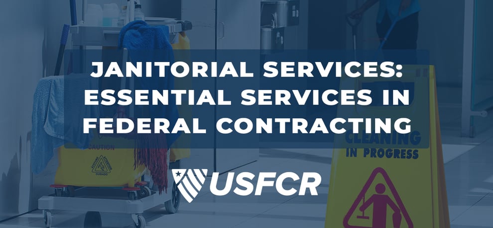 Janitorial Services- Essential Services in Federal Contracting