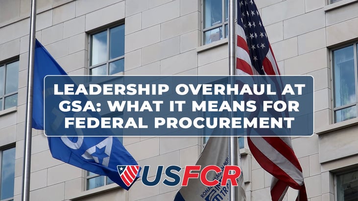 Leadership Overhaul at GSA- What It Means for Federal Procurement-1