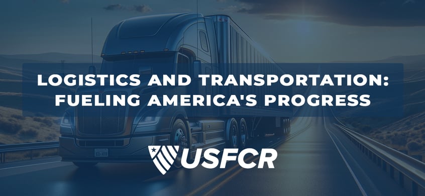Logistics and Transportation- Fueling Americas Progress