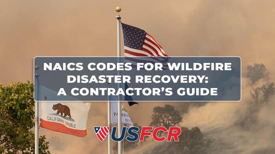 NAICS Codes for Wildfire Disaster Recovery- A Contractor’s Guide