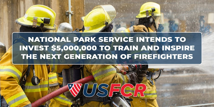 National Park Service Intends to Invests $5,000,000 to Train and Inspire the Next Generation of Firefighters-1