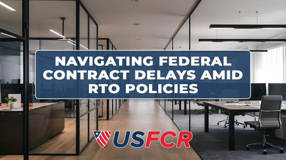 Navigating Federal Contract Delays Amid RTO Policies