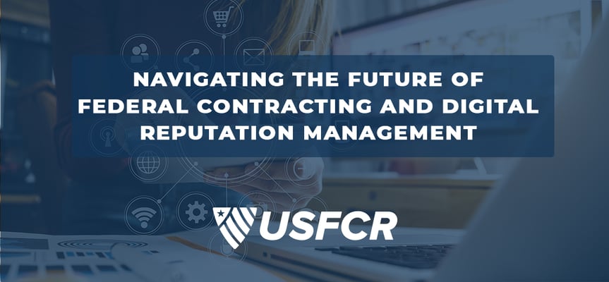 Navigating the Future of Federal Contracting and Digital Reputation Management