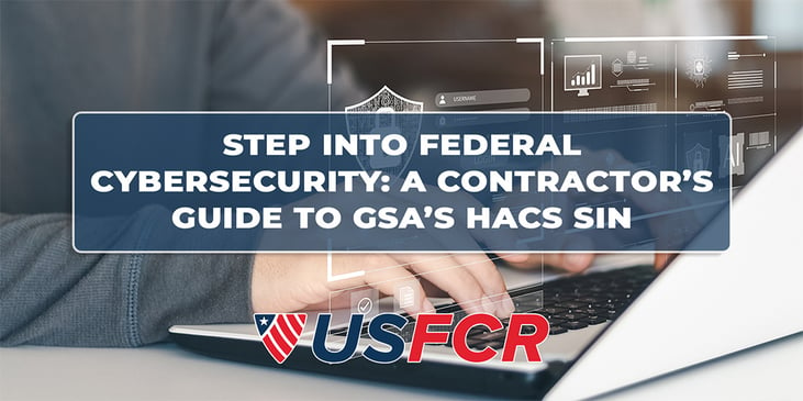 Step into Federal Cybersecurity- A Contractors Guide to GSAs HACS SIN-1