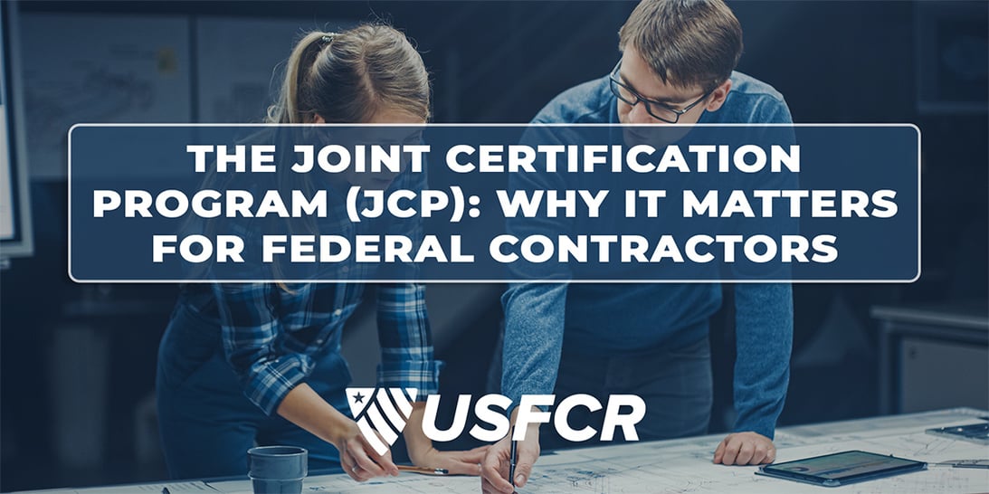 The Joint Certification Program (JCP)- Why It Matters for Federal Contractors