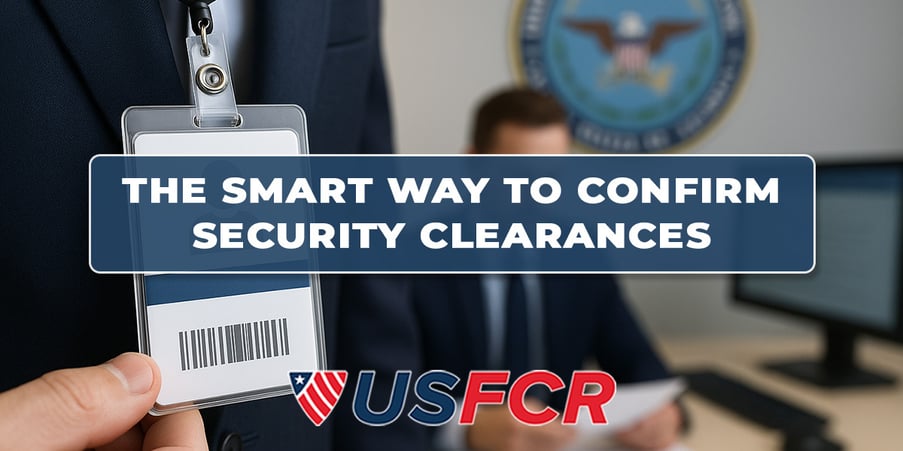 The Smart Way to Confirm Security Clearances