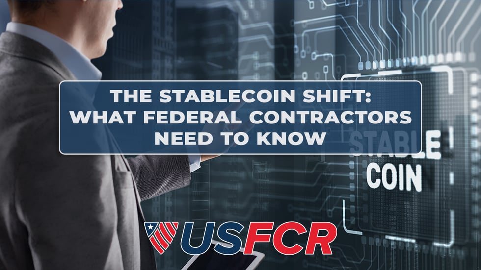 The Stablecoin Shift- What Federal Contractors Need to Know