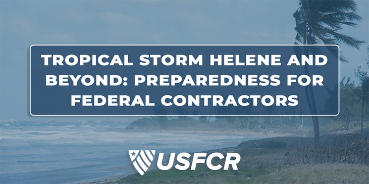 Tropical Storm Helene and Beyond- Essential Preparedness for Federal Contractors