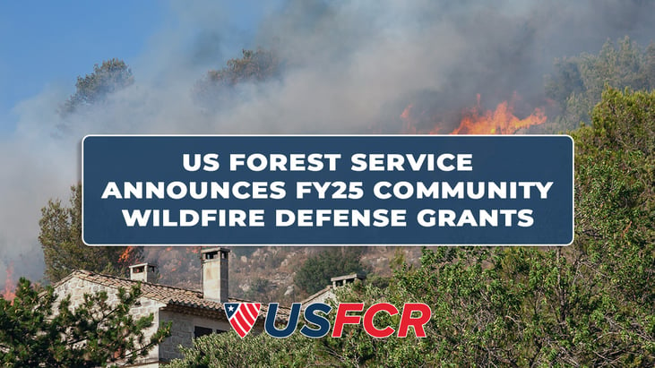 US Forest Service Announces FY25 Community Wildfire Defense Grants