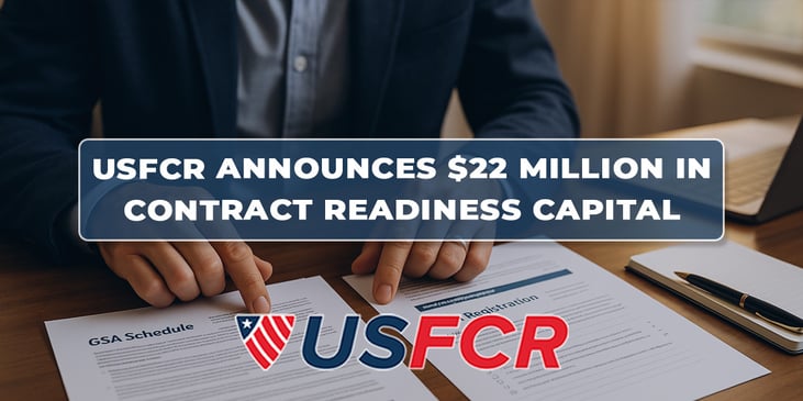 USFCR Announces $22 Million in Contract Readiness Capital for Small Businesses