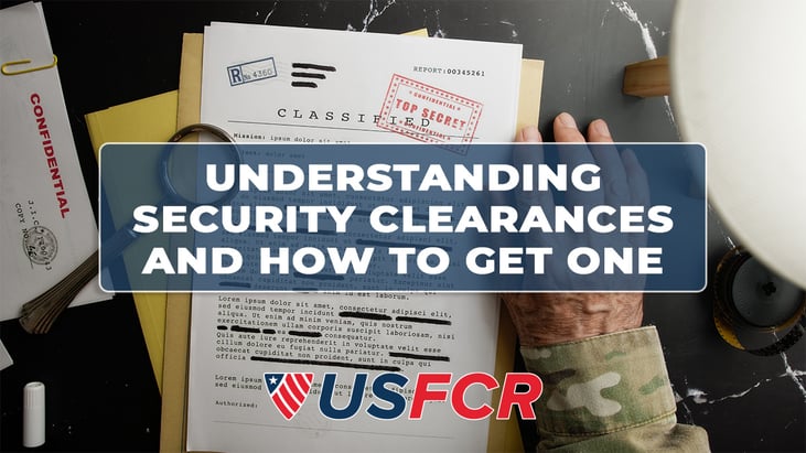 Understanding Security Clearances- Definitions and How to Obtain One