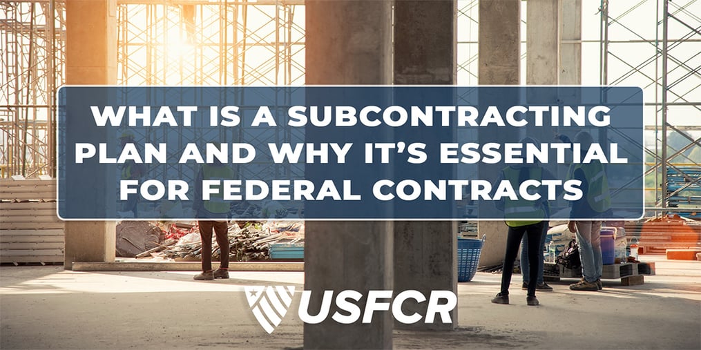 What is a Subcontracting Plan and Why It’s Essential for Federal Contracts