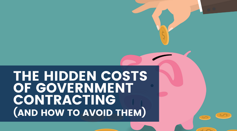 The Hidden Costs of Government Contracting (And How to Avoid Them)